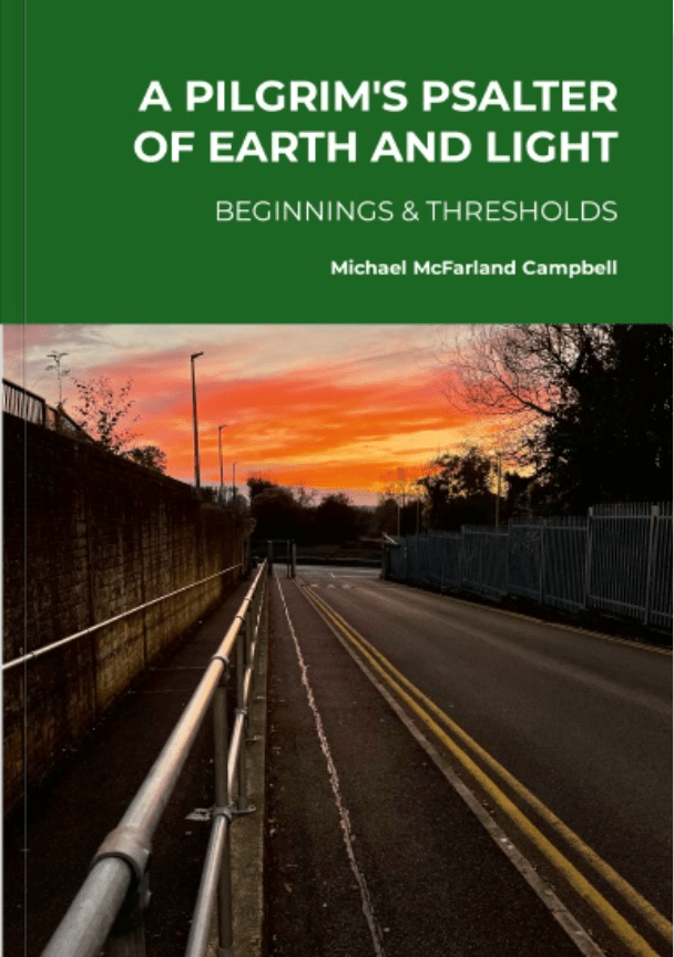 The cover of "A Pilgrim's Psalter of Earth and Light: Beginnings & Thresholds" by Michael McFarland Campbell