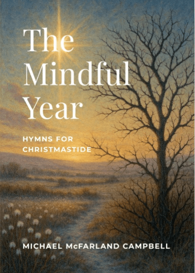 Cover of "The Mindful Year: Hymns for Christmastide" by Michael McFarland Campbell